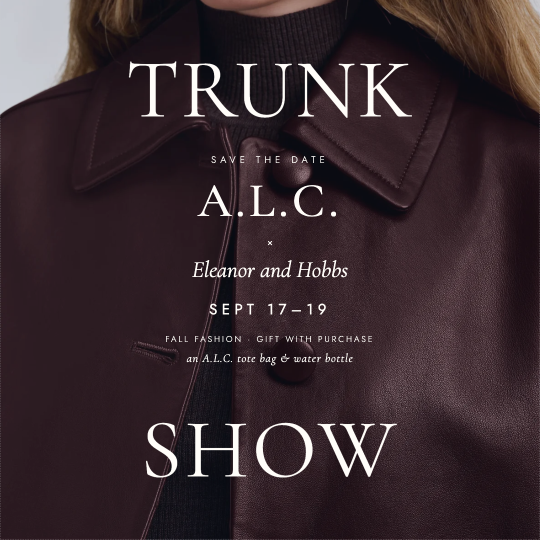The A.L.C Trunk Show